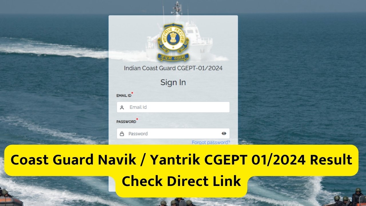 Coast Guard Navik / Yantrik CGEPT 01/2024 Result Check Direct Link