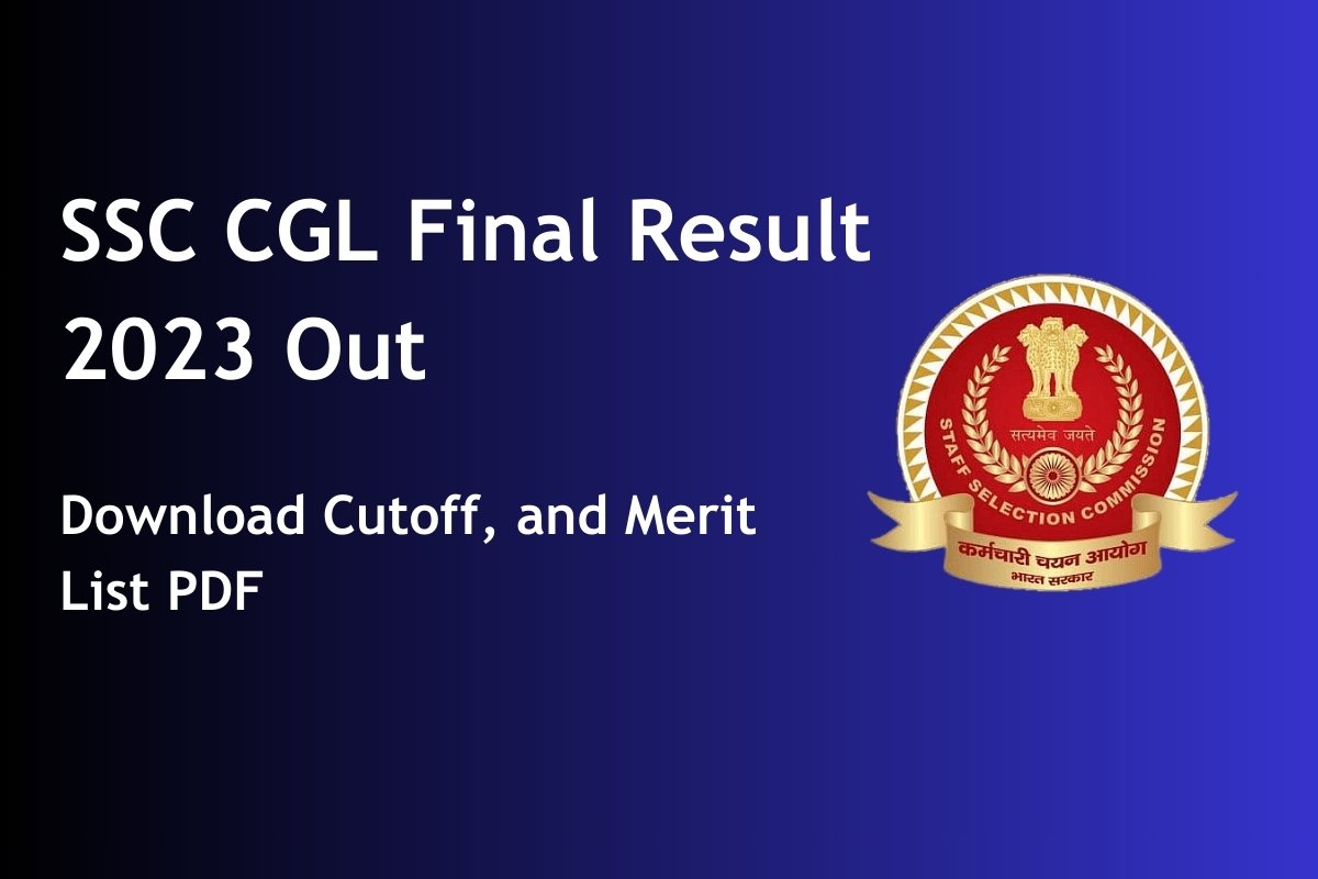 SSC CGL 2023 Final Results Announced: Download Cutoff and Merit List