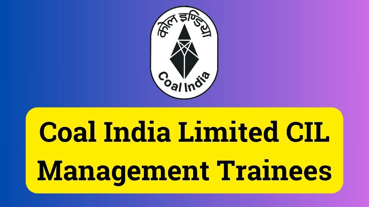 Coal India Limited CIL Management Trainees Recruitment 2024 – Notification Out for 640 Post