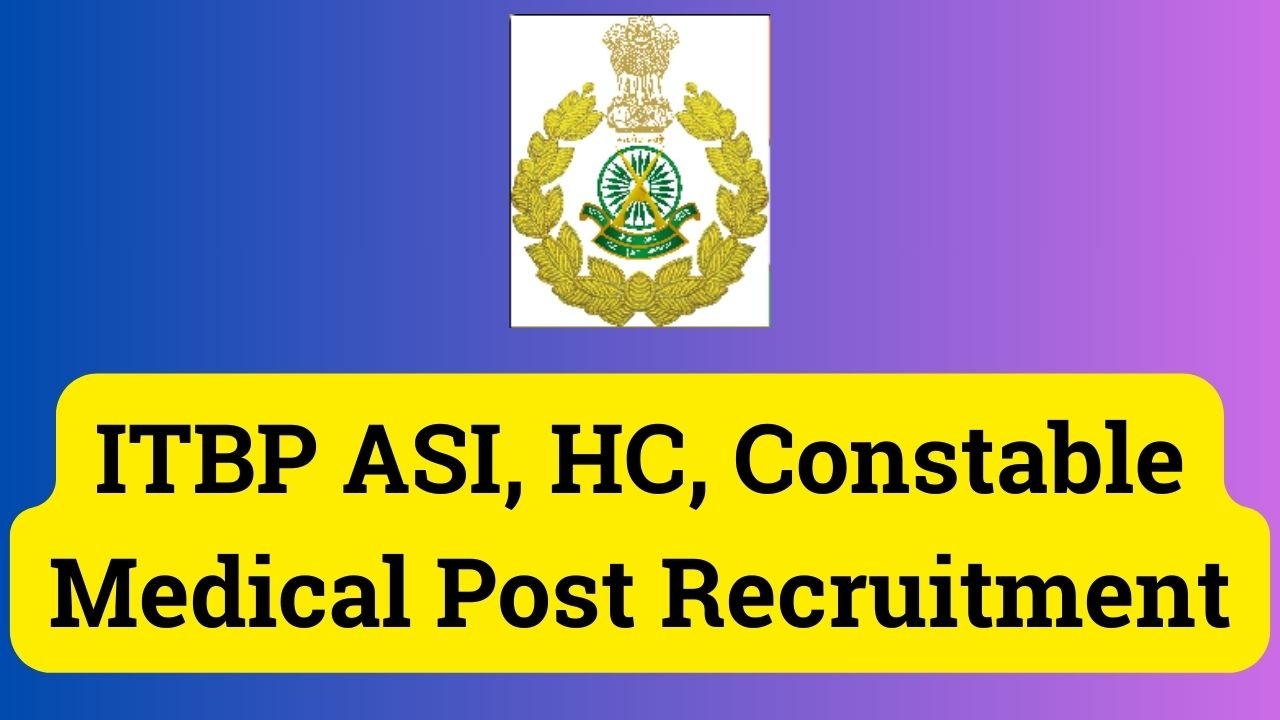ITBP ASI, HC, Constable Medical Post Recruitment 2024 – Notification Out for 20 Post
