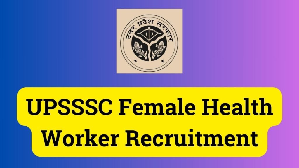 UPSSSC Female Health Worker Recruitment 2024 – Notification Out for 5272 Post